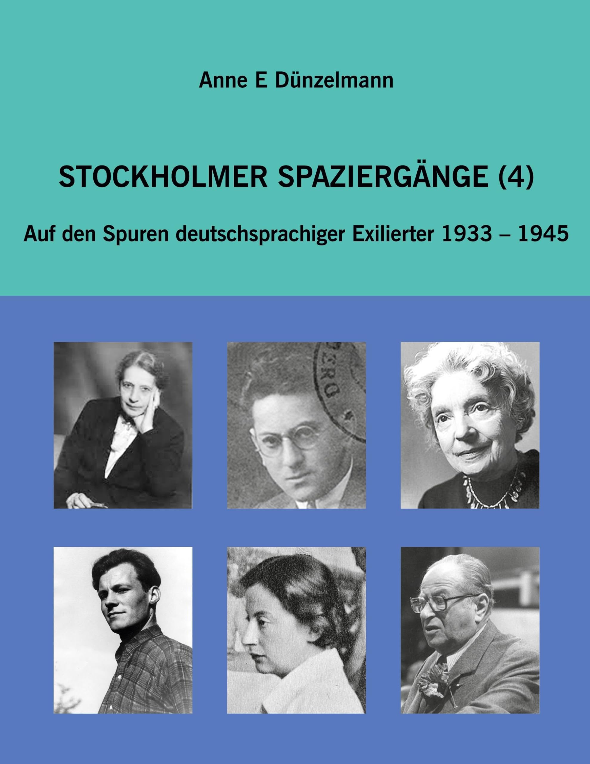 Stockholmer Spaziergänge: Auf den Spuren deutschsprachiger Exilierter 1933-1945