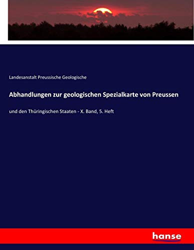 Abhandlungen zur geologischen Spezialkarte von Preussen: und den Thüringischen Staaten - X. Band, 5. Heft