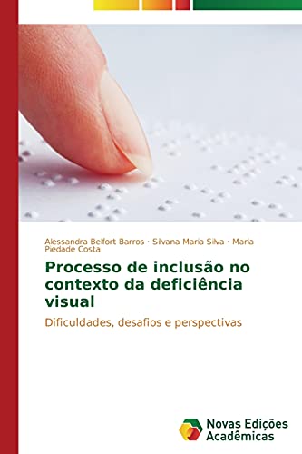 Processo de inclusão no contexto da deficiência visual: Dificuldades, desafios e perspectivas