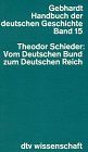 Handbuch der Deutschen Geschichte. Band 15: Vom Deutschen Bund zum Deutschen Reich