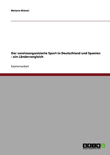 Der vereinsorganisierte Sport in Deutschland und Spanien - ein Ländervergleich