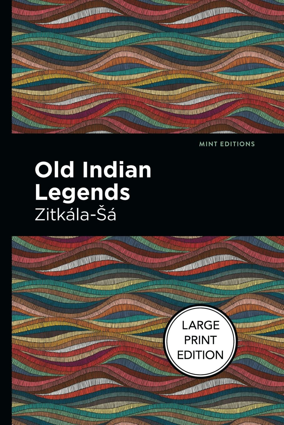 Old Indian Legends: Large Print Edition (Mint Editions (Large Print Library))