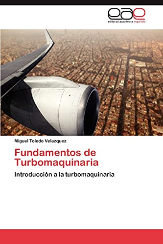 Fundamentos de Turbomaquinaria: Introducción a la turbomaquinaria
