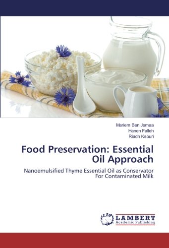 Food Preservation: Essential Oil Approach: Nanoemulsified Thyme Essential Oil as Conservator For Contaminated Milk