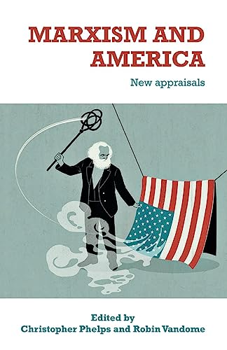 Marxism and America: New appraisals