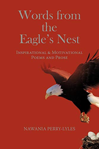Words From the Eagle's Nest: Inspirational & Motivational Poems and Prose
