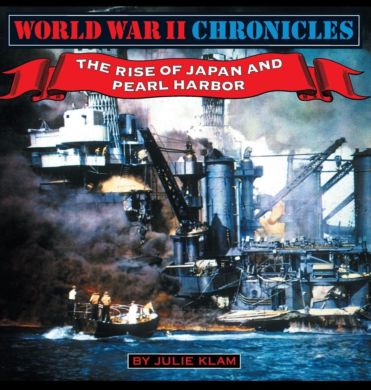 World War II Chronicles-The Rise of Japan and Pearl Harbor (Worls War II Chronicles, Band 2)