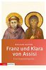 Franz und Klara von Assisi: Eine Doppelbiografie (Topos Taschenbücher)