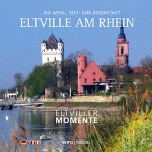 Eltville Bildband  - Eltviller Momente: Eltville am Rhein