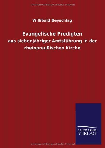 Evangelische Predigten: aus siebenjähriger Amtsführung in der rheinpreußischen Kirche