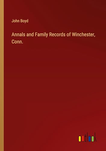 Annals and Family Records of Winchester, Conn.