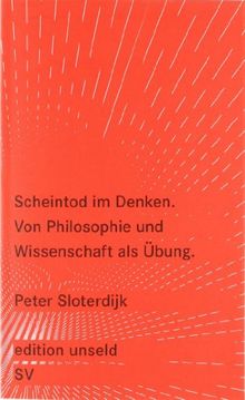 Scheintod im Denken: Von Philosophie und Wissenschaft als Übung (edition unseld)