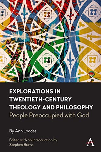Explorations in Twentieth-century Theology and Philosophy: People Preoccupied with God
