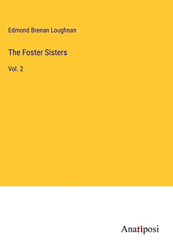 The Foster Sisters: Vol. 2