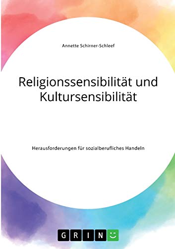 Religionssensibilität und Kultursensibilität. Herausforderungen für sozialberufliches Handeln