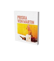 Priska von Martin: Kat. Museum für Neue Kunst/Städtische Museen Freiburg / Gerhard-Marcks Haus Bremen (Museum Für Neue Kunst Freiburg / Gerhard-marcks-haus Bremen)