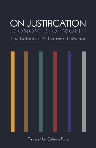 Luc Boltanski On Justification, Economies Of Worth (Princeton Studies In Cultural Sociology)