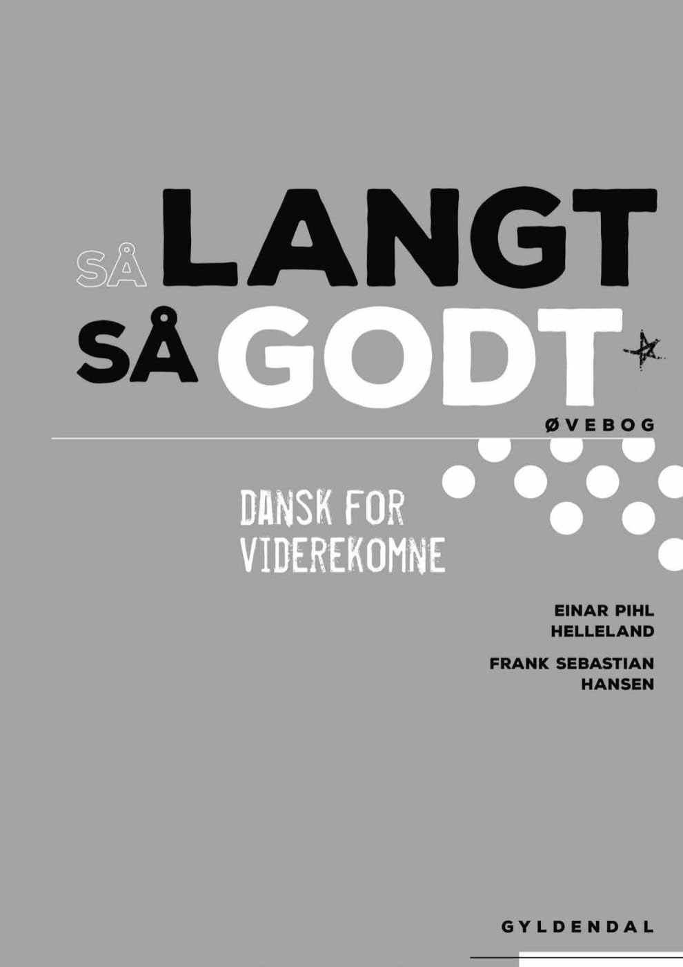 Så langt, så godt B1-B2: Dansk for viderekomne. Übungsbuch
