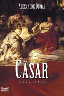 Cäsar. Historischer Roman