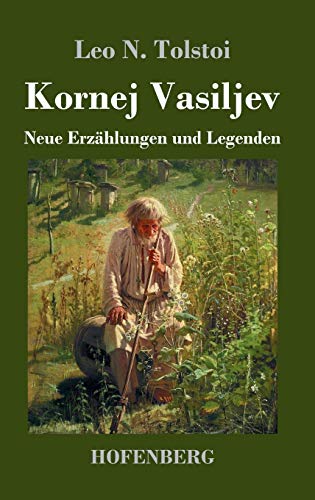 Kornej Vasiljev: Neue Erzählungen und Legenden