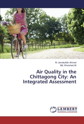 Air Quality in the Chittagong City: An Integrated Assessment