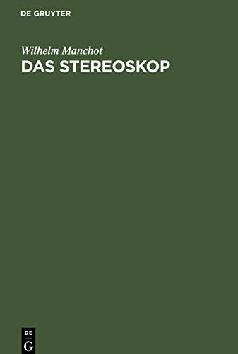 Das Stereoskop: Seine Anwendung in den technischen Wissenschaften. Über Entstehung und Konstruktion stereoskopischer Bilder