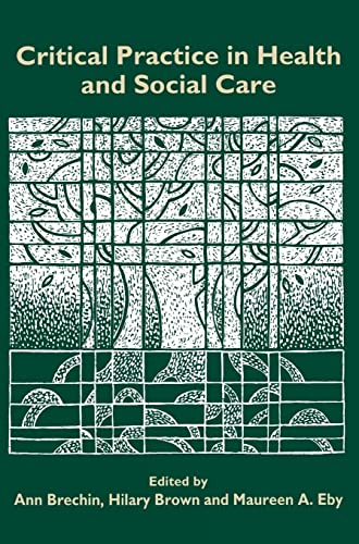 Critical Practice in Health and Social Care (Published in Association With the Open University)