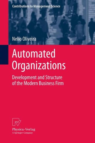 Automated Organizations: Development and Structure of the Modern Business Firm (Contributions to Management Science)