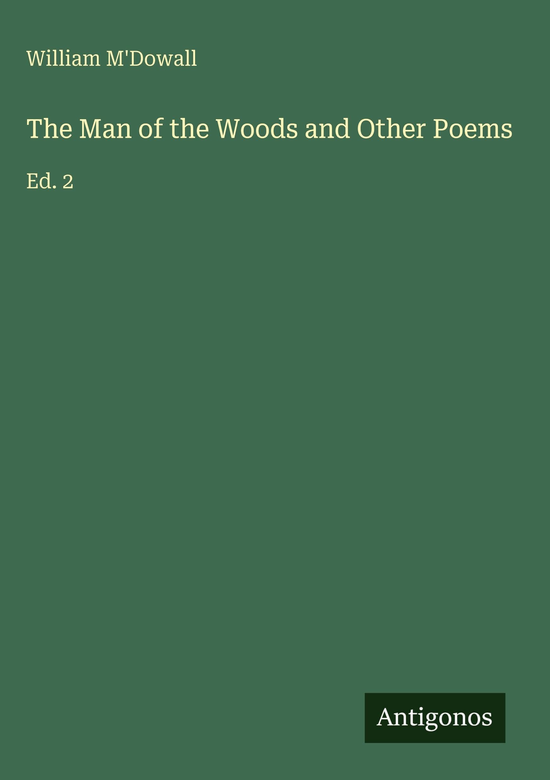 The Man of the Woods and Other Poems: Ed. 2