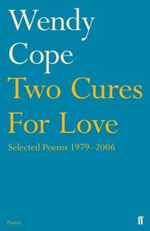 Cope, W: Two Cures for Love: Selected Poems 1979-2006