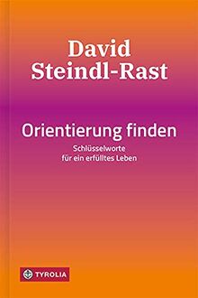 Orientierung finden: Schlüsselworte für ein erfülltes Leben