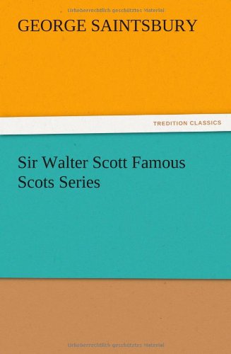 Sir Walter Scott Famous Scots Series