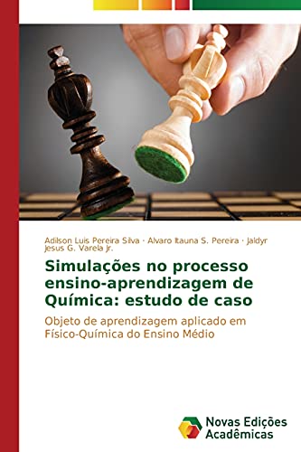 Simulações no processo ensino-aprendizagem de Química: estudo de caso: Objeto de aprendizagem aplicado em Físico-Química do Ensino Médio