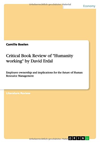Critical Book Review of Humanity working by David Erdal: Employee ownership and implications for the future of Human Resource Management