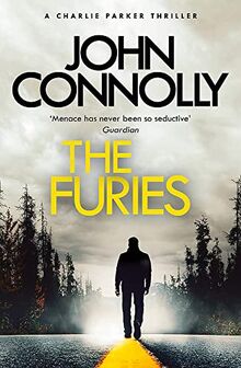 The Furies: Private Investigator Charlie Parker looks evil in the eye in the globally bestselling series (Charlie Parker Thriller)