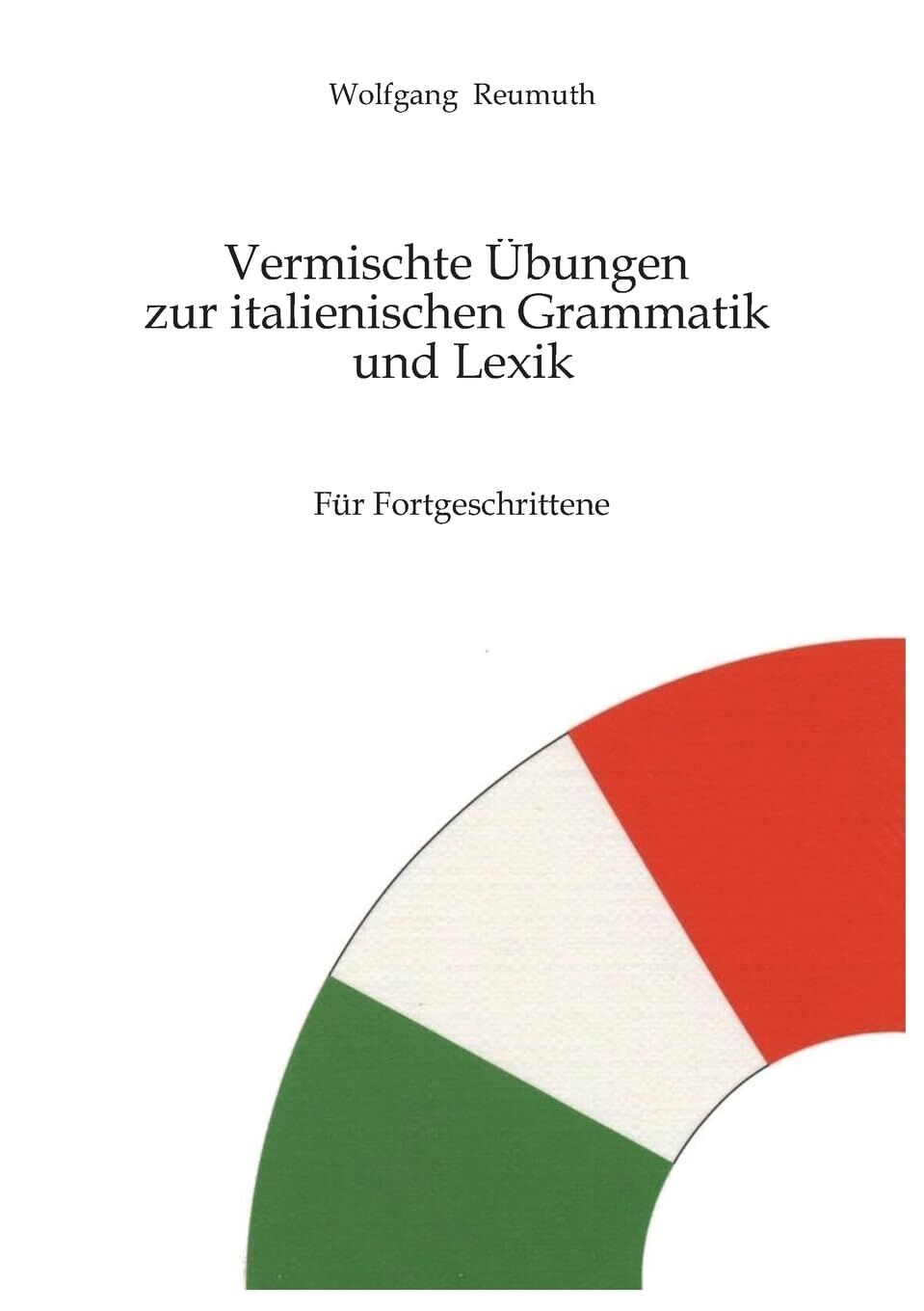 Vermischte Übungen zur italienischen Grammatik und Lexik