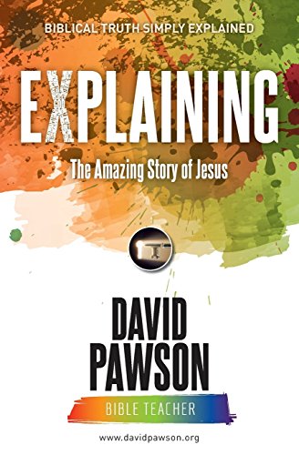 David Pawson Explaining The Amazing Story Of Jesus