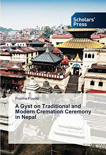 A Gyst on Traditional and Modern Cremation Ceremony in Nepal
