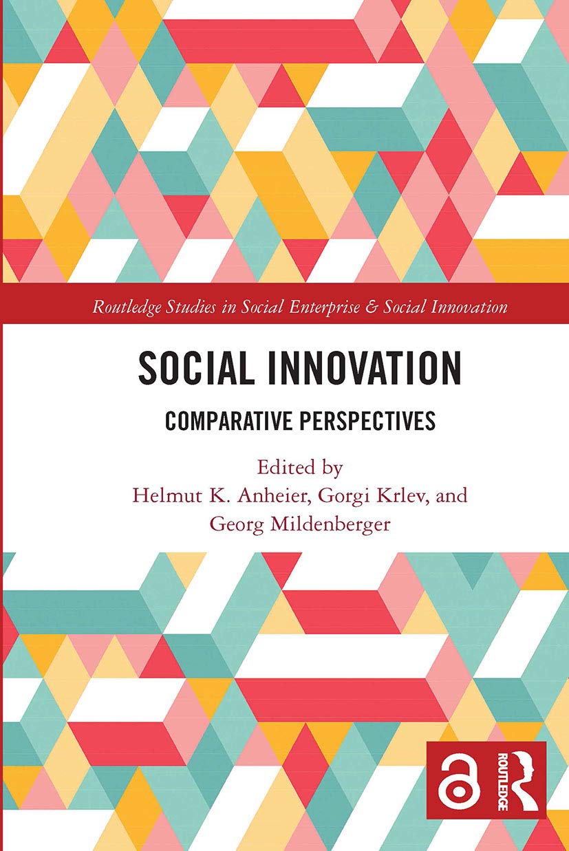 Social Innovation [Open Access]: Comparative Perspectives (Routledge Studies in Social Enterprise & Social Innovation)
