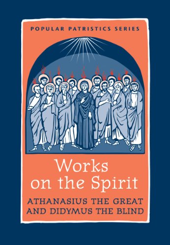 unbekannt Works On The Spirit, Athanasius's Letters To Serapion On The Holy Spirit, And, Didymus's On The Holy Spirit (Popular Patristics Series, Band 43)