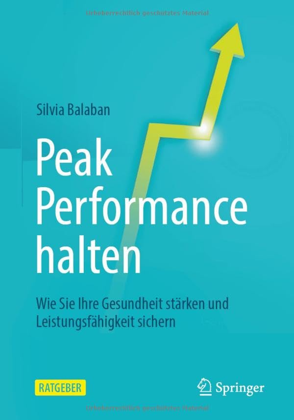 Peak Performance halten: Wie Sie Ihre Gesundheit stärken und Leistungsfähigkeit sichern
