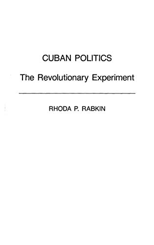 Cuban Politics: The Revolutionary Experiment (Politics in Latin America)