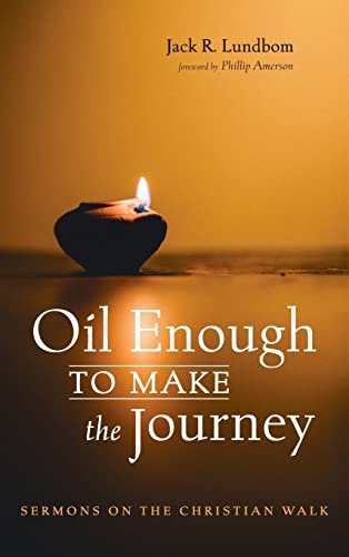 Oil Enough to Make the Journey: Sermons on the Christian Walk