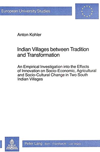 Indian Villages between Tradition and Transformation: An Empirical Investigation into the Effects of Innovation on Socio-Economic, Agricultural and ... / Publications Universitaires Européennes)