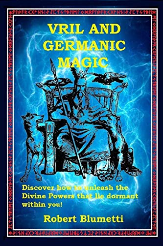 Robert Blumetti Vril And Germanic Magic