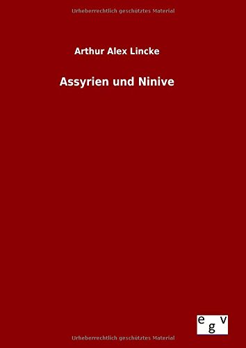Assyrien und Ninive - Neuware