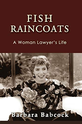 Fish Raincoats: A Woman Lawyer's Life (Journeys & Memoirs, Band 20)