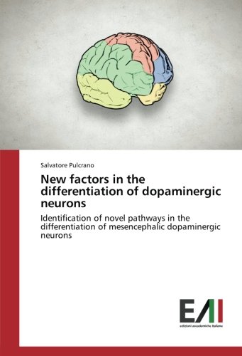 New factors in the differentiation of dopaminergic neurons: Identification of novel pathways in the differentiation of mesencephalic dopaminergic neurons