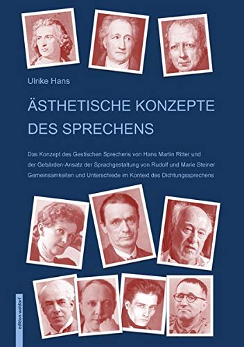 Ästhetische Konzepte des Sprechens: Das Konzept des Gestischen Sprechens von Hans Martin Ritter und der Gebärden-Ansatz der Sprachgestaltung von ... im Kontext des Dichtungssprechens