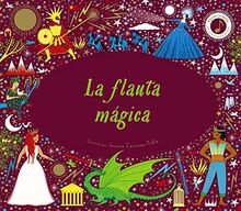 La flauta mágica (Castellano - A PARTIR DE 6 AÑOS - MANIPULATIVOS (LIBROS PARA TOCAR Y JUGAR), POP-UPS - Otros libros)